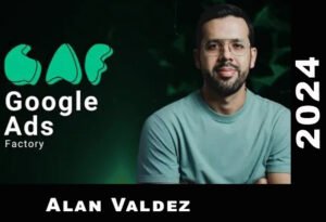 Google Ads Factory de Alan Valdez 2024