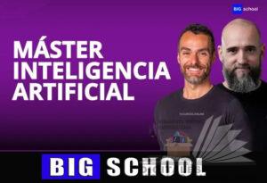 Máster IA | Domina la Inteligencia Artificial de Big School