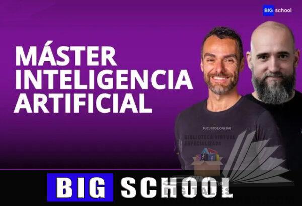 Máster IA | Domina la Inteligencia Artificial de Big School